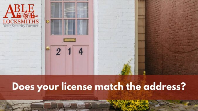 For emergency lockout services, Able Locksmiths always asks, "Does your license match the address?" We have to make sure, otherwise we can't let you in--it is the law!