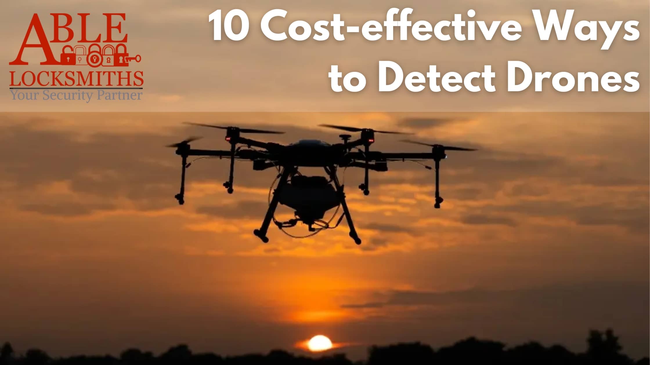 10 Cost-effective Ways to Detect Drones 10 Cost-effective Ways to Detect and Deter Drone